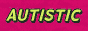 The words “autistic as fuck” flash over a pink background. The word “fuck” is censored.